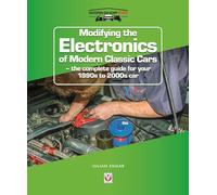 Modifying the Electronics of Modern Classic cars: The Complete Guide for Your 1990s to 2000s Car