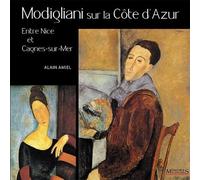 Modigliani Sur La Côte D'azur - Entre Nice Et Cagnes-Sur-Mer