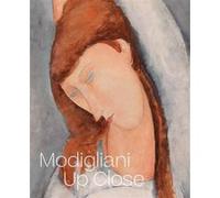 Modigliani up close Barbara Buckley (Auteur)