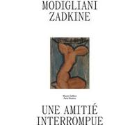 Modigliani/Zadkine. Une amitié interrompue Collectif (Auteur)