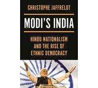 Modi's India : Hindu Nationalism and the Rise of Ethnic Democracy