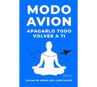 Modo Avión. Apagarlo todo. Volver a ti.: CALMA EN MEDIO DEL CAOS DIARIO