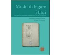 Modo Di Legare I Libri. Un Inedito Manuale Manoscritto Del Xviii Secolo