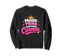 Modo Reina activado: Carmen Humor Frase Divertida Sweatshirt