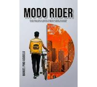 Modo Rider: Novela urbana sobre un repartidor inmigrante en Madrid: una narración mordaz e hilarante de supervivencia, desamor y deliveries en bicicleta.