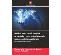 Modos sem participação acionária como estratégia de negócios internacionais: Da propriedade ao controlo