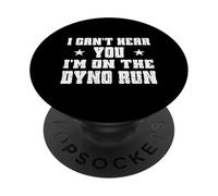 Mods de réglage de Puissance I Can't Hear You I'm on The Dyno Run PopSockets PopGrip Adhésif