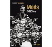 Mods - La Révolte Par L'élégance