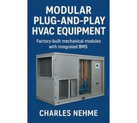Modular Plug-and-Play HVAC Equipment Factory-built mechanical modules with integrated BMS.