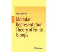 Modular Representation Theory of Finite Groups - [Version Originale] Peter Schneider (Auteur)