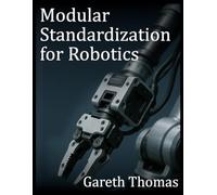 Modular Standardization for Robotics: Mechanical, Electrical, and Software Interoperability in Robotics