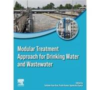 Modular Treatment Approach for Drinking Water and Wastewater Modular Treatment Approach for Drinking Water and Wastewater (Auteur)