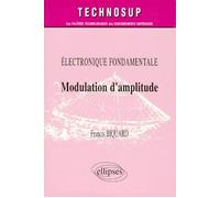 Modulation d'amplitude - Électronique - Niveau C - électronique fondamentale - Francis Biquard - Ellipses - Livre