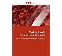 Modulation de l''angiogenèse tumorale - Haghighirad-F - Universitaires Europeennes - broché - Etude
