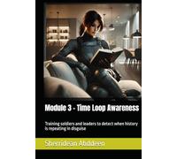 Module 3 - Time Loop Awareness: Training soldiers and leaders to detect when history is repeating in disguise
