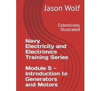 Module 5-Introduction to Generators and Motors: Navy Electricity and Electronics Training Series