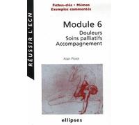 Module 6 - Douleurs, Soins palliatifs, Accompagnement - Alain Piolot - Ellipses - broché - Scolaire / Universitaire