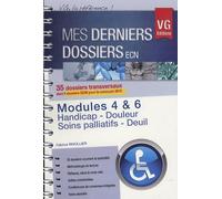Modules 4 & 6 : Handicap, douleur, soins palliatifs, deuil: 35 dossiers transversaux dont 5 dossiers QCM pour le concours 2015