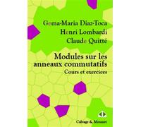 Modules sur les anneaux commutatifs Cours et exercices. - Gema-Maria Diaz-Toca - Calvage et Mounet - broché - Etude