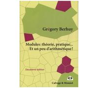 Modules : Théorie, Pratique - Et Un Peu D'arithmétique