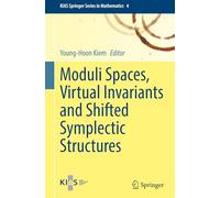 Moduli Spaces, Virtual Invariants and Shifted Symplectic Structures – Springer Verlag