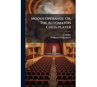 Modus Operandi, Or, The Automaton Chess-player