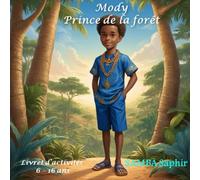 Mody, prince de la foret: Livret d'activités 6-16 ans