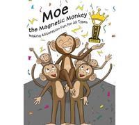 Moe the Magnetic Monkey: Books for Early Readers, Making Alliteration Fun!