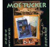 Moe Tucker - Dogs Under Stress.