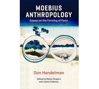 Moebius Anthropology: Essays on the Forming of Form