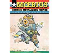 Moebius : Les Chroniques Métalliques. Le chaos