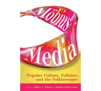 Möbius Media: Popular Culture, Folklore, And The Folkloresque