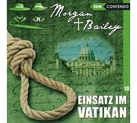 Möckel,Ulrike - Morgan & Bailey 10: Einsatz im Vatikan