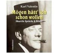 Mögen hätt' ich schon wollen Valentin, Karl (Auteur)