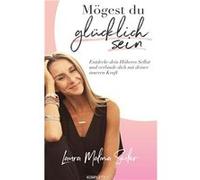 Mögest Du glücklich sein : entdecke dein Höheres Selbst und verbinde dich mit deiner inneren Kraft | Laura Malina Seiler Laura Malina Seiler (Auteur)