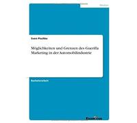 Möglichkeiten Und Grenzen Des Guerilla Marketing In Der Automobilindustrie