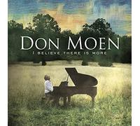 Moen, Don - I Believe There is More