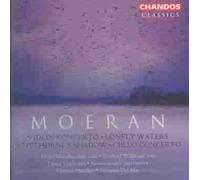 Moeran: Violin Concerto; Lonely Waters; Whythorne's Shadow; Cello Concerto [CD]