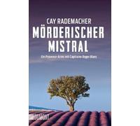 Mörderischer Mistral: Ein Provence-Krimi mit Capitaine Roger Blanc
