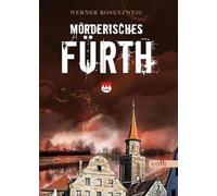 Mörderisches Fürth: Ein Franken-Krimi (Mörderisches Franken)