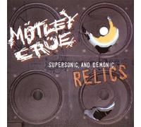 Mötley Crüe - Supersonic And Demonic Relics