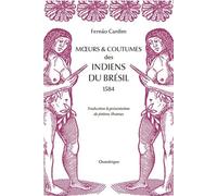 Moeurs & Coutumes Des Indiens Du Brésil - 1584