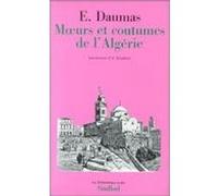 Moeurs et coutumes de l'Algérie Eugène Daumas (Auteur)
