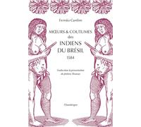 Moeurs et coutumes des Indiens du Brésil (1584)