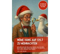 Möwe Hans auf Sylt zu Weihnachten: Der Wind kam wie ein alter Freund über die Insel. Nicht laut, nicht leise. Nur ehrlich. Er roch nach Salz, nach Seegras, nach Dingen,..