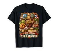 Mofongo est la réponse drôle de Nourriture portoricaine T-Shirt