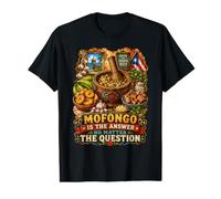 Mofongo est la réponse drôle de Nourriture portoricaine T-Shirt Graphique avec Valeur