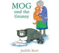 Mog and the Granny by Judith Kerr Judith Kerr (Auteur)