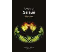 Mogok - Arnaud Salaun - Seuil - broché - Roman