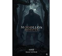 Mogollon Monster: The Terrifying Legend of Arizona’s Bigfoot